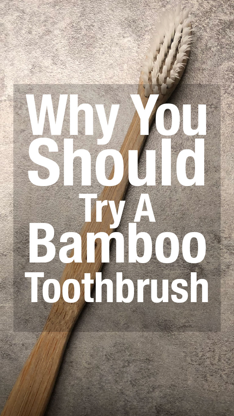 Why You Should Try Bamboo Toothbrushes